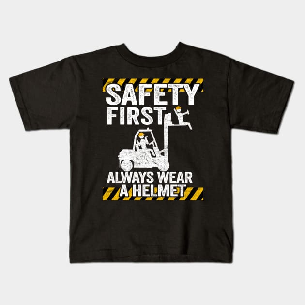 Safety First Funny Forklift Operator Driver Warehouse Worker Kids T-Shirt by Kuehni